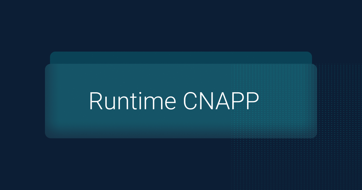 What's a Runtime CNAPP?