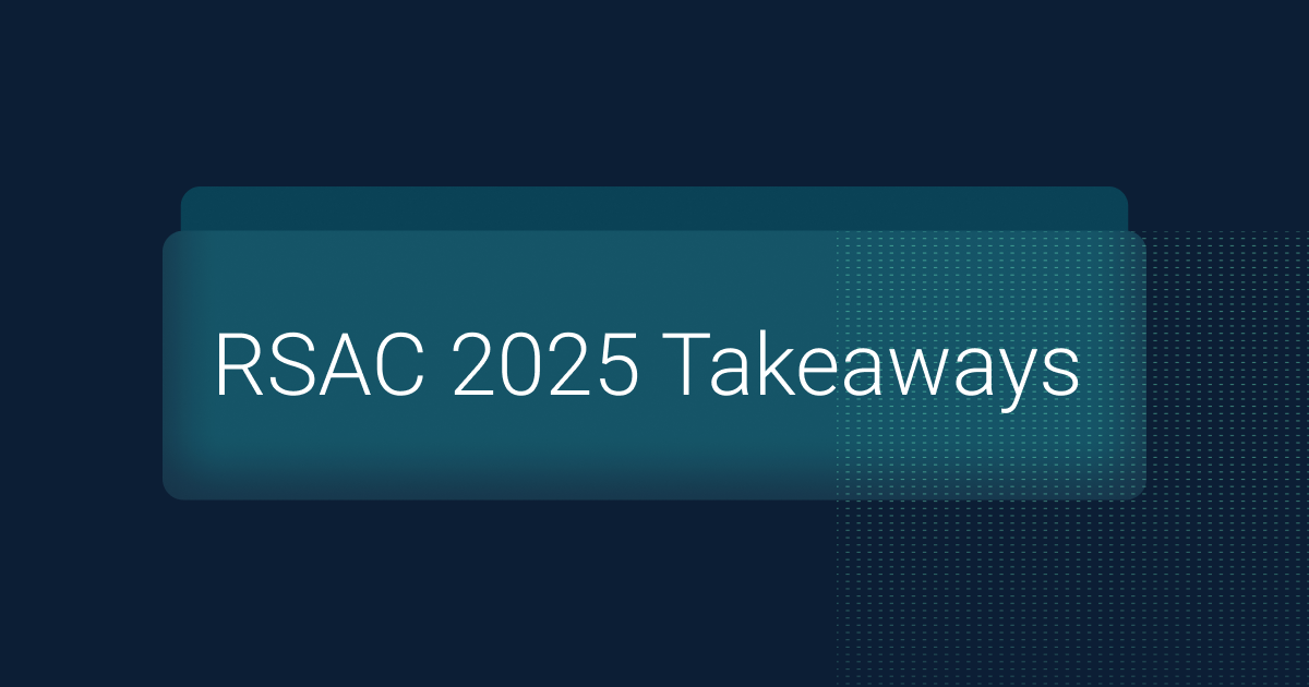 Top RSAC 2025 Takeaways