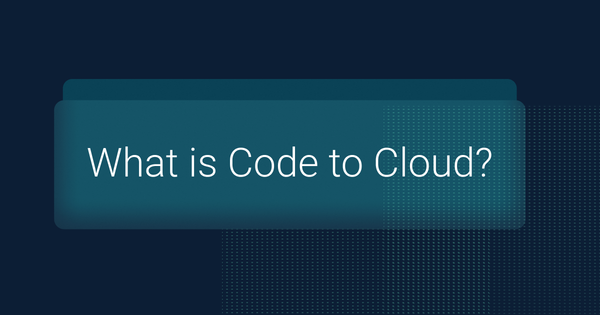 What is Code to Cloud, and Does it Matter?