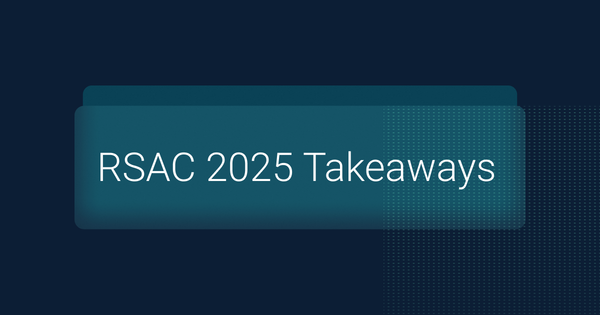 Top RSAC 2025 Takeaways