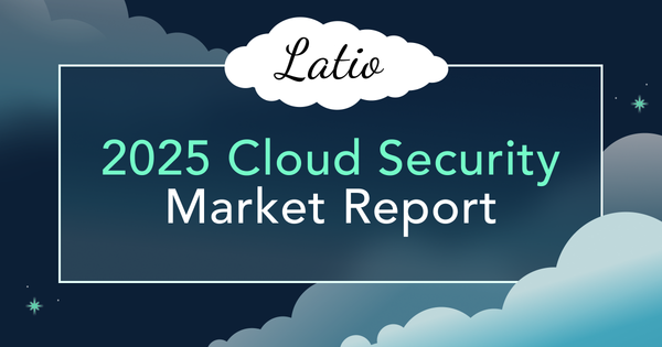 2025 Latio Cloud Security Report
